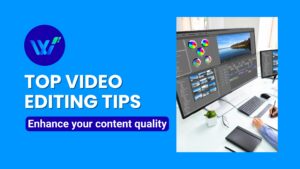 Top Video Editing Tips to Enhance Your Content Quickly
