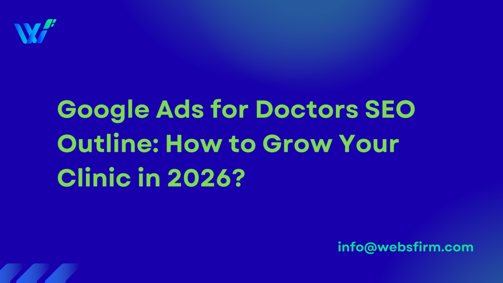 Google Ads for Doctors SEO Outline How to Grow Your Clinic in 2026