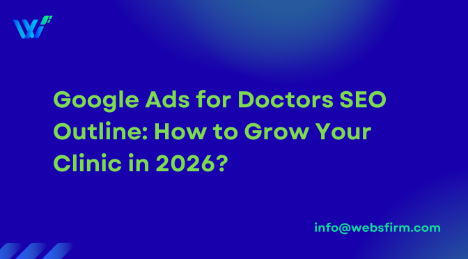 Google Ads for Doctors SEO Outline How to Grow Your Clinic in 2026